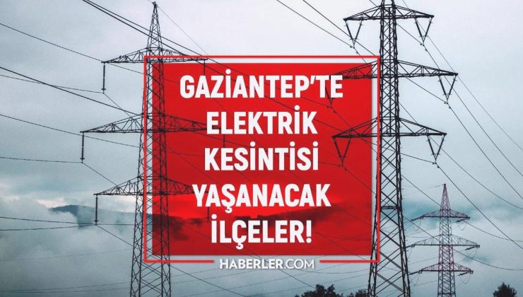 30 Ekim Gaziantep elektrik kesintisi! YENİ KESİNTİLER Gaziantep’te elektrikler ne vakit gelecek? Gaziantep’te elektrik kesintisi!