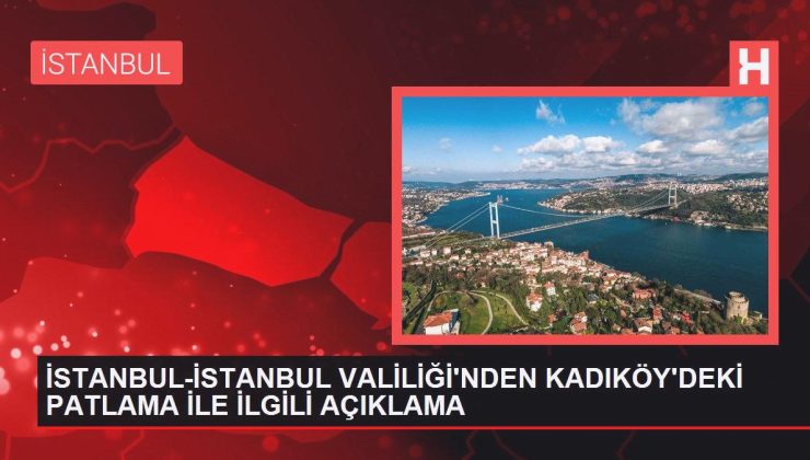 Son dakika haber: İstanbul Valiliği, “Patlama ve yangının kesin sebebine ait incelemeler tamamlandıktan sonra kamuoyu ile paylaşılacaktır”